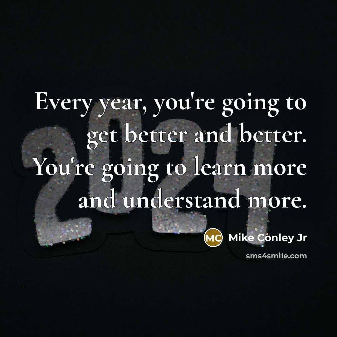 “Every year, you're going to get better and better. You're…” quote by Mike Conley Jr