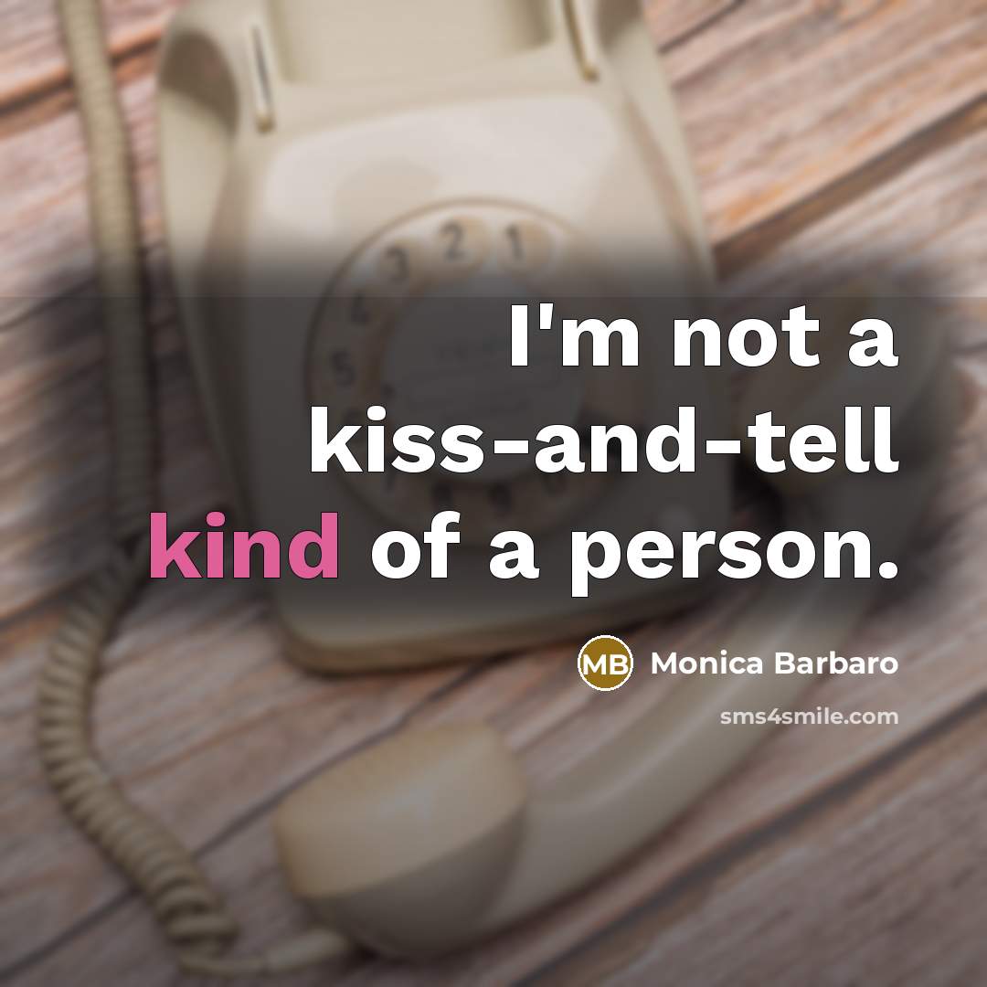 “I'm not a kiss-and-tell kind of a person.…” quote by Monica Barbaro