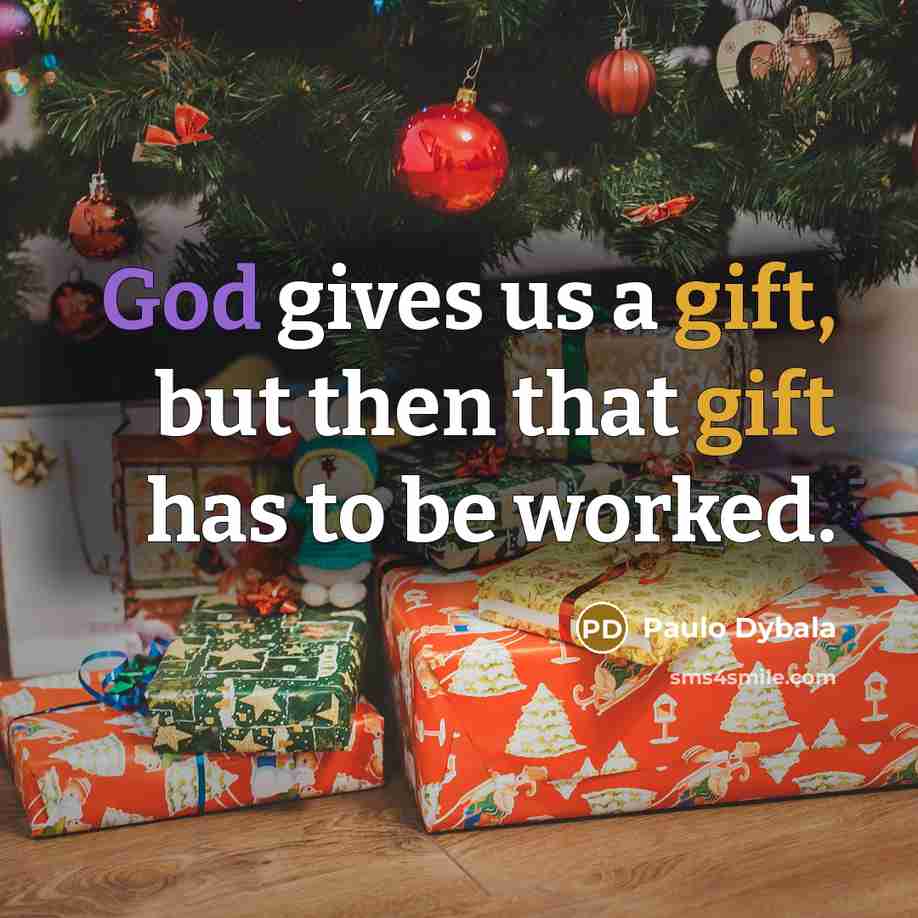 “God gives us a gift, but then that gift has…” quote by Paulo Dybala