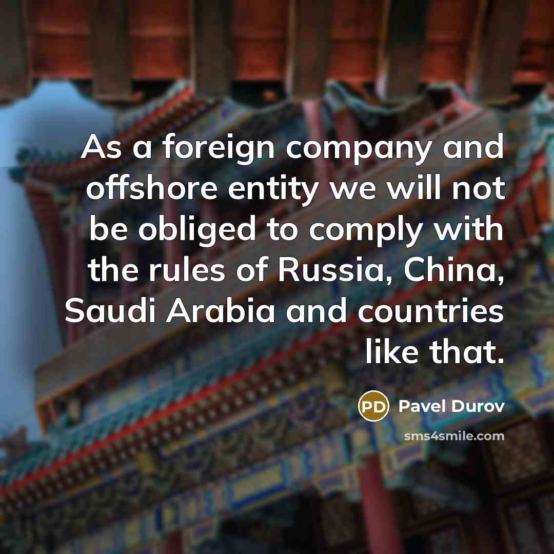 “As a foreign company and offshore entity we will not…” quote by Pavel Durov