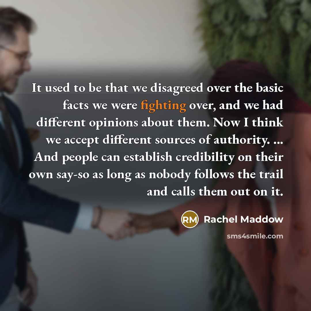 “It used to be that we disagreed over the basic…” quote by Rachel Maddow