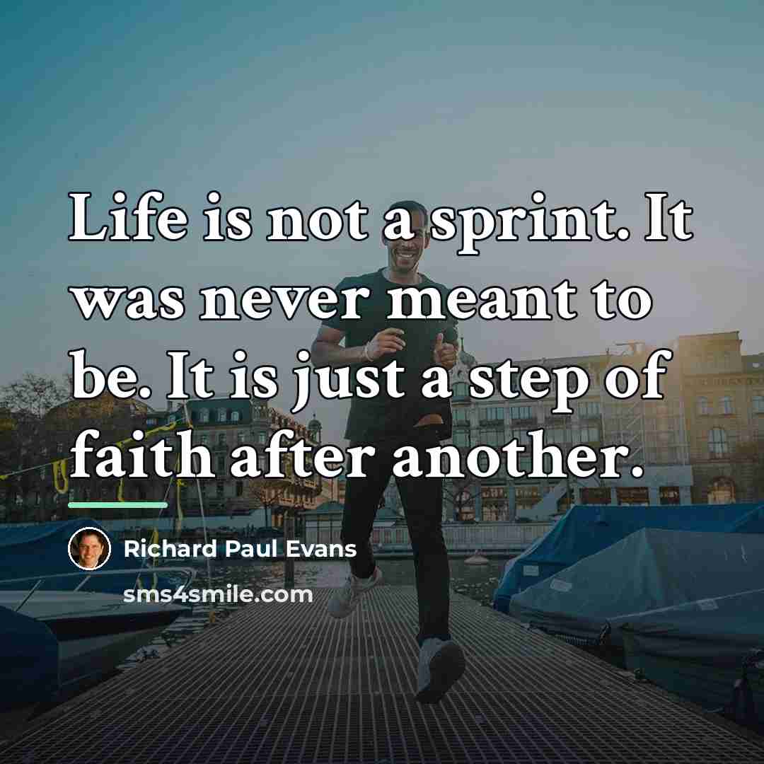 “Life is not a sprint. It was never meant to…” quote by Richard Paul Evans