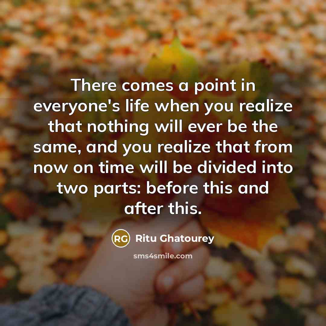 “There comes a point in everyone's life when you realize…” quote by Ritu Ghatourey