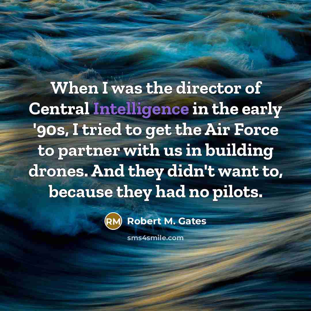 “When I was the director of Central Intelligence in the…” quote by Robert M. Gates