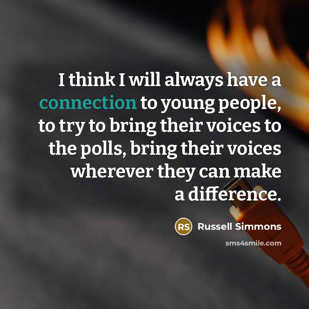 “I think I will always have a connection to young…” quote by Russell Simmons