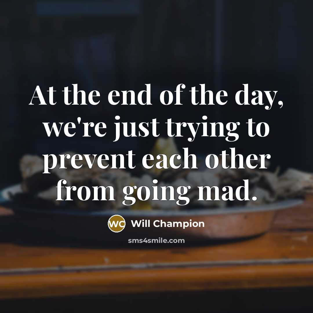 “At the end of the day, we're just trying to…” quote by Will Champion