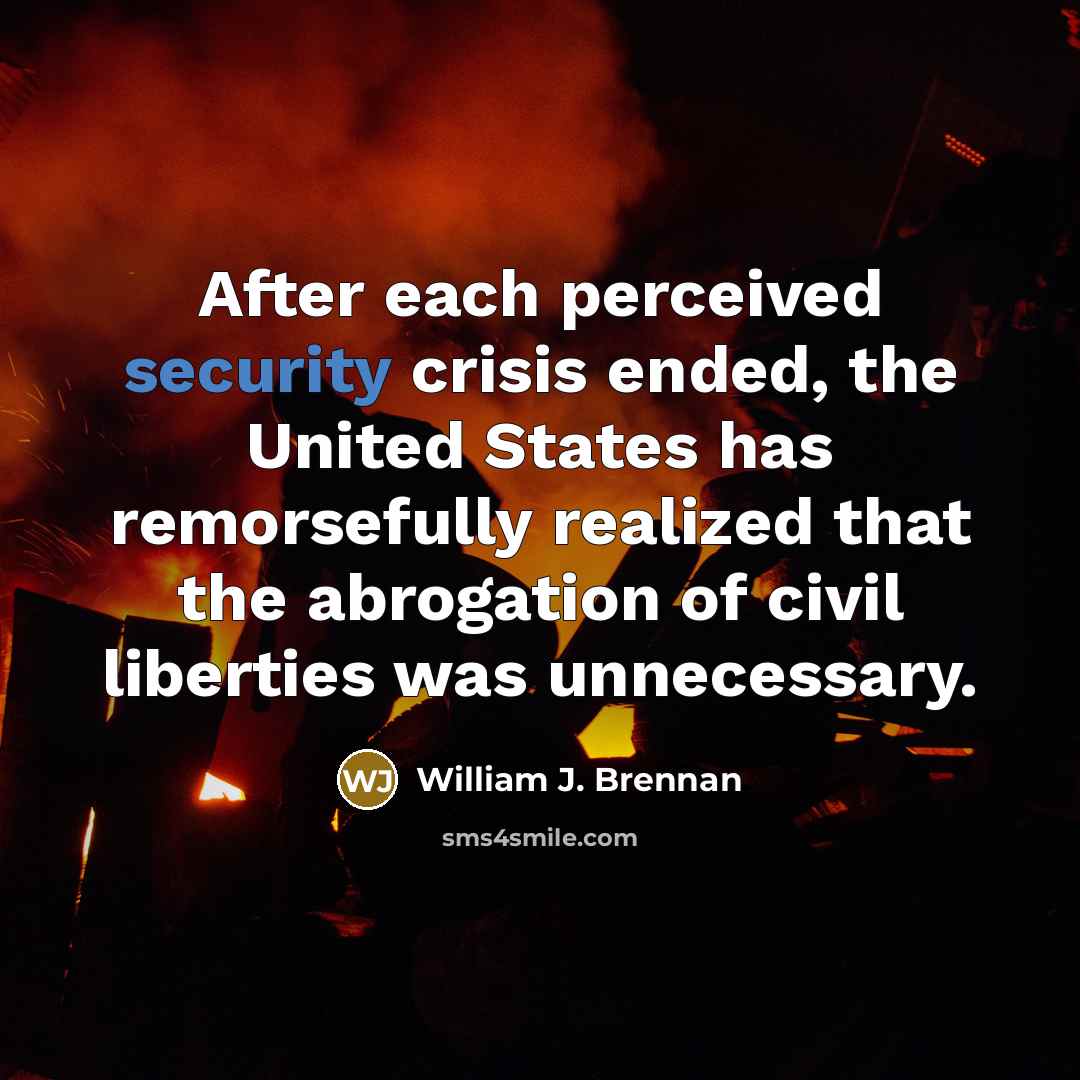 “After each perceived security crisis ended, the United States has…” quote by William J. Brennan