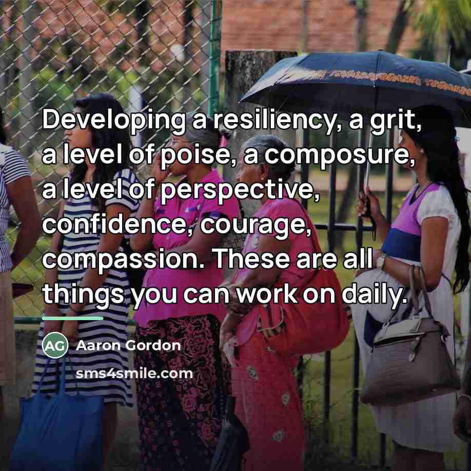 “Developing a resiliency, a grit, a level of poise, a…” quote by Aaron Gordon