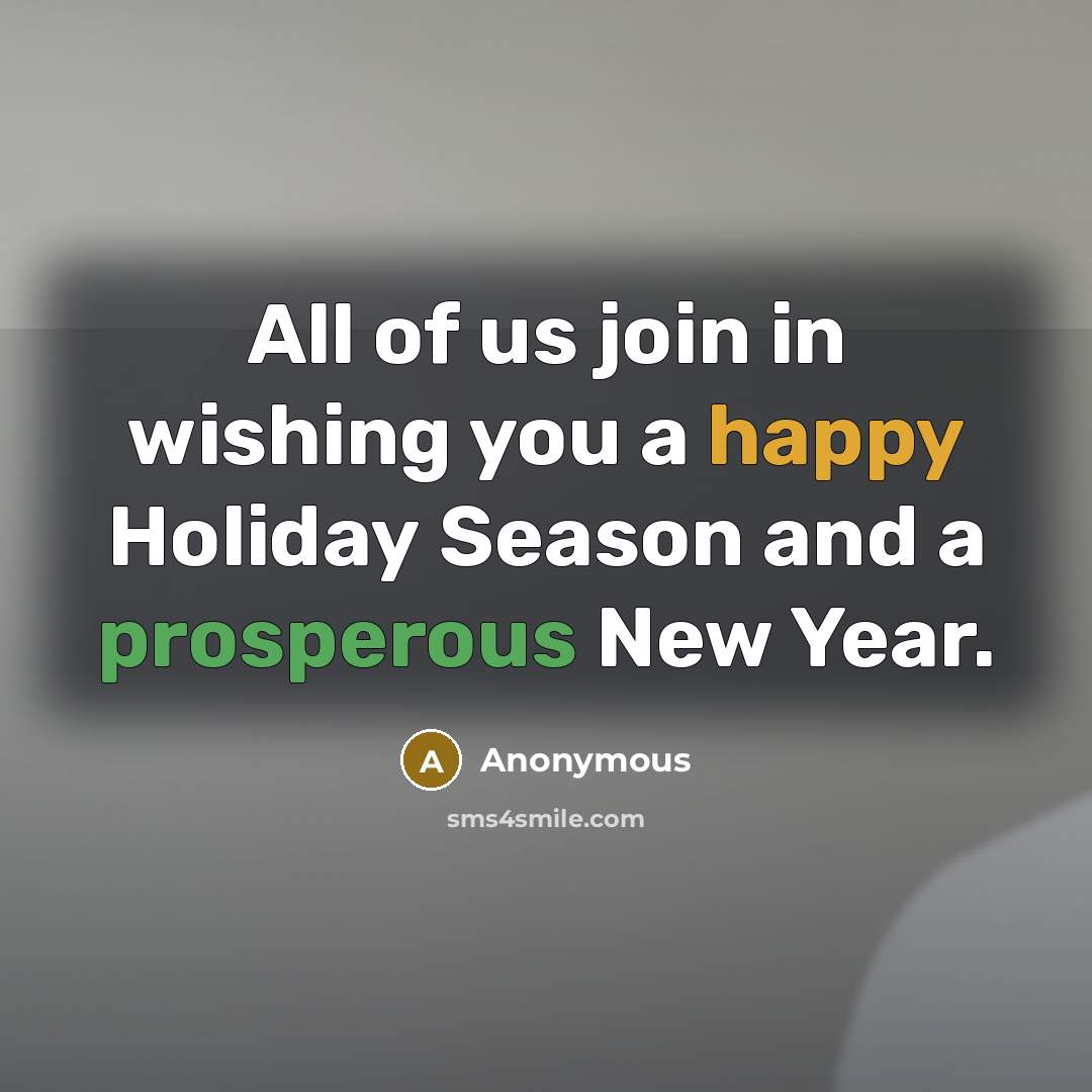 “All of us join in wishing you a happy Holiday Season and a prosperous New Year.” quote by Anonymous