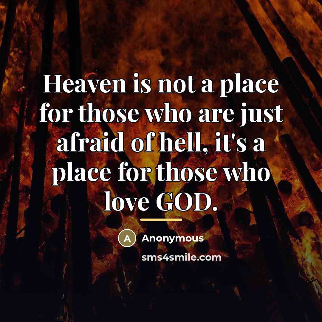 “Heaven is not a place for those who are just…” quote by Anonymous