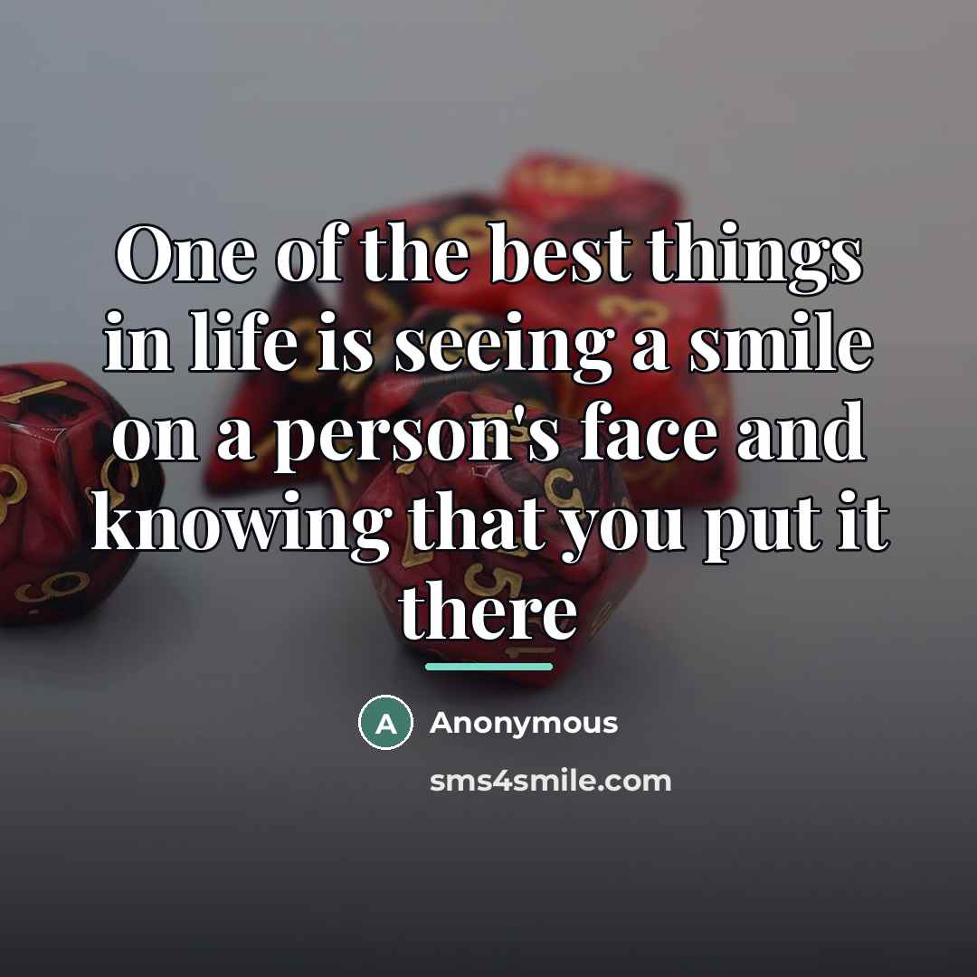 “One of the best things in life is seeing a…” quote by Anonymous