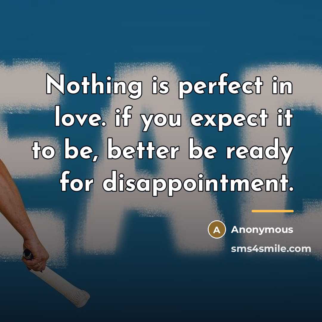“Nothing is perfect in love. if you expect it to…” quote by Anonymous
