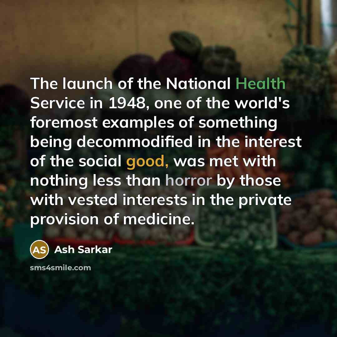 “The launch of the National Health Service in 1948, one…” quote by Ash Sarkar