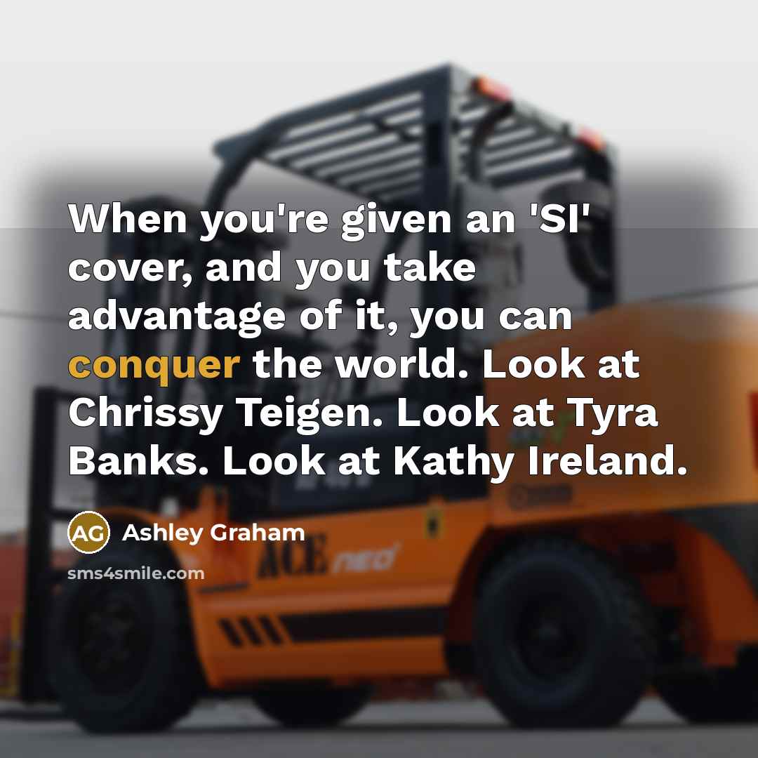 “When you're given an 'SI' cover, and you take advantage…” quote by Ashley Graham