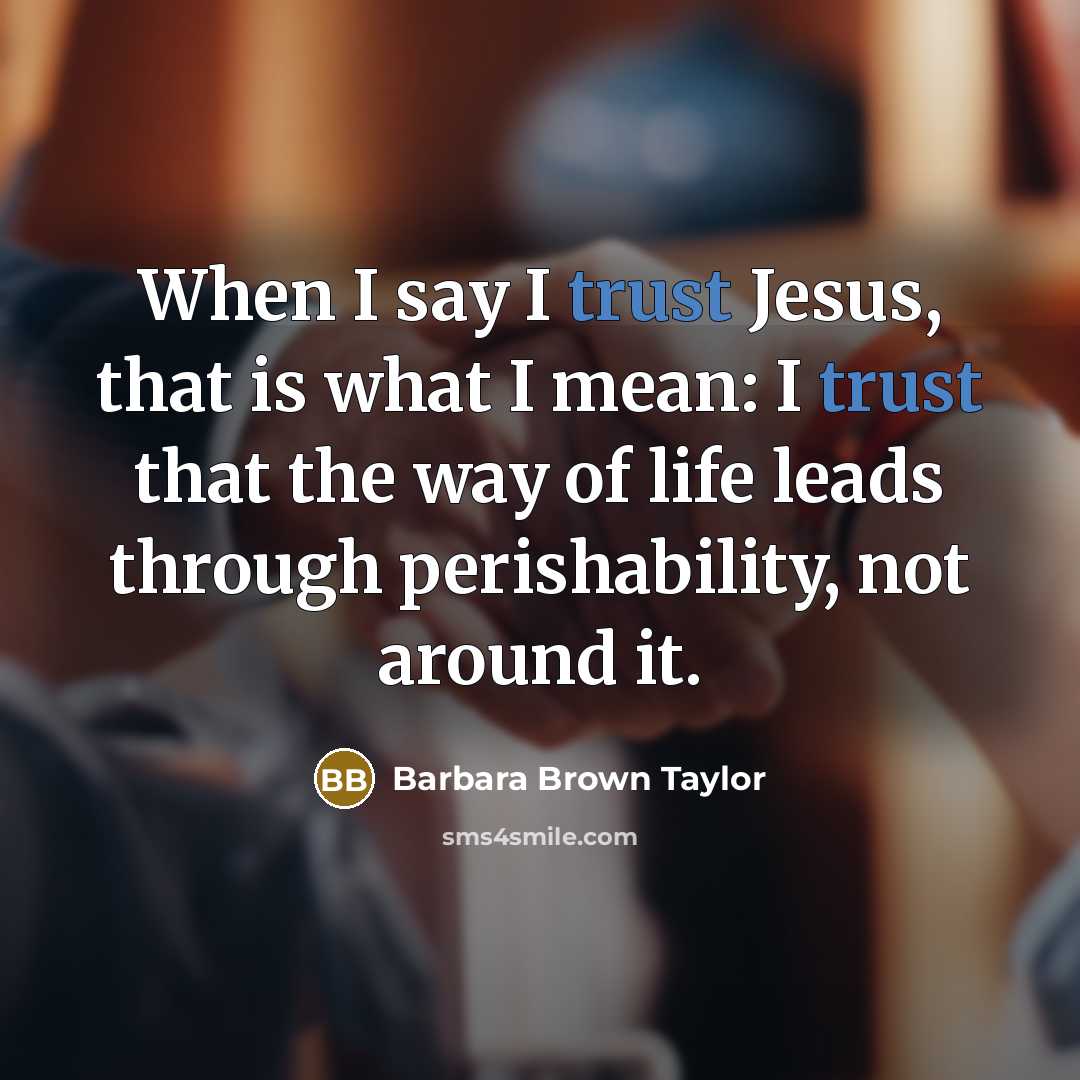 “When I say I trust Jesus, that is what I…” quote by Barbara Brown Taylor