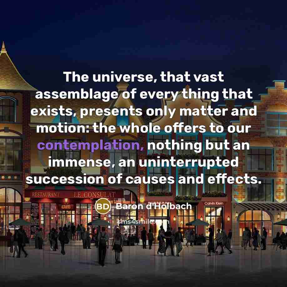 “The universe, that vast assemblage of every thing that exists,…” quote by Baron d'Holbach