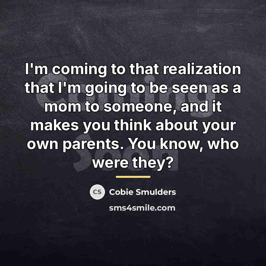 “I'm coming to that realization that I'm going to be…” quote by Cobie Smulders