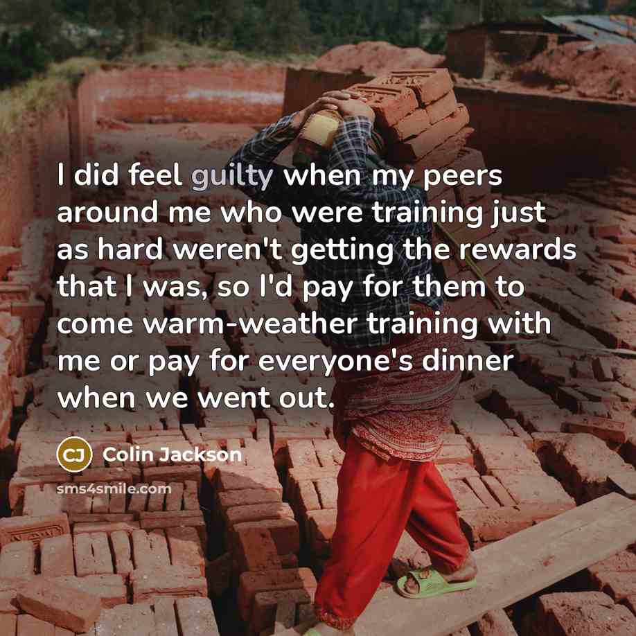 “I did feel guilty when my peers around me who…” quote by Colin Jackson