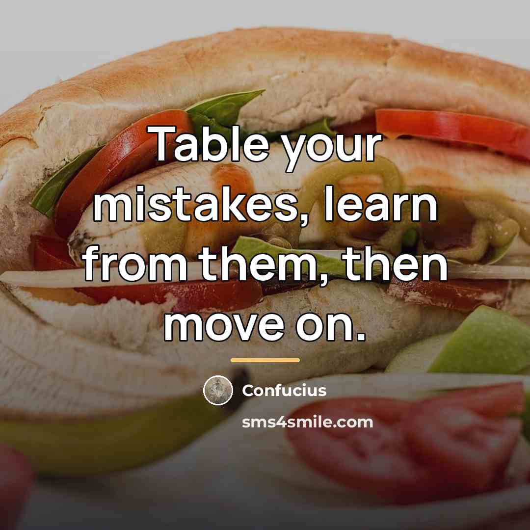 “Table your mistakes, learn from them, then move on.…” quote by Confucius