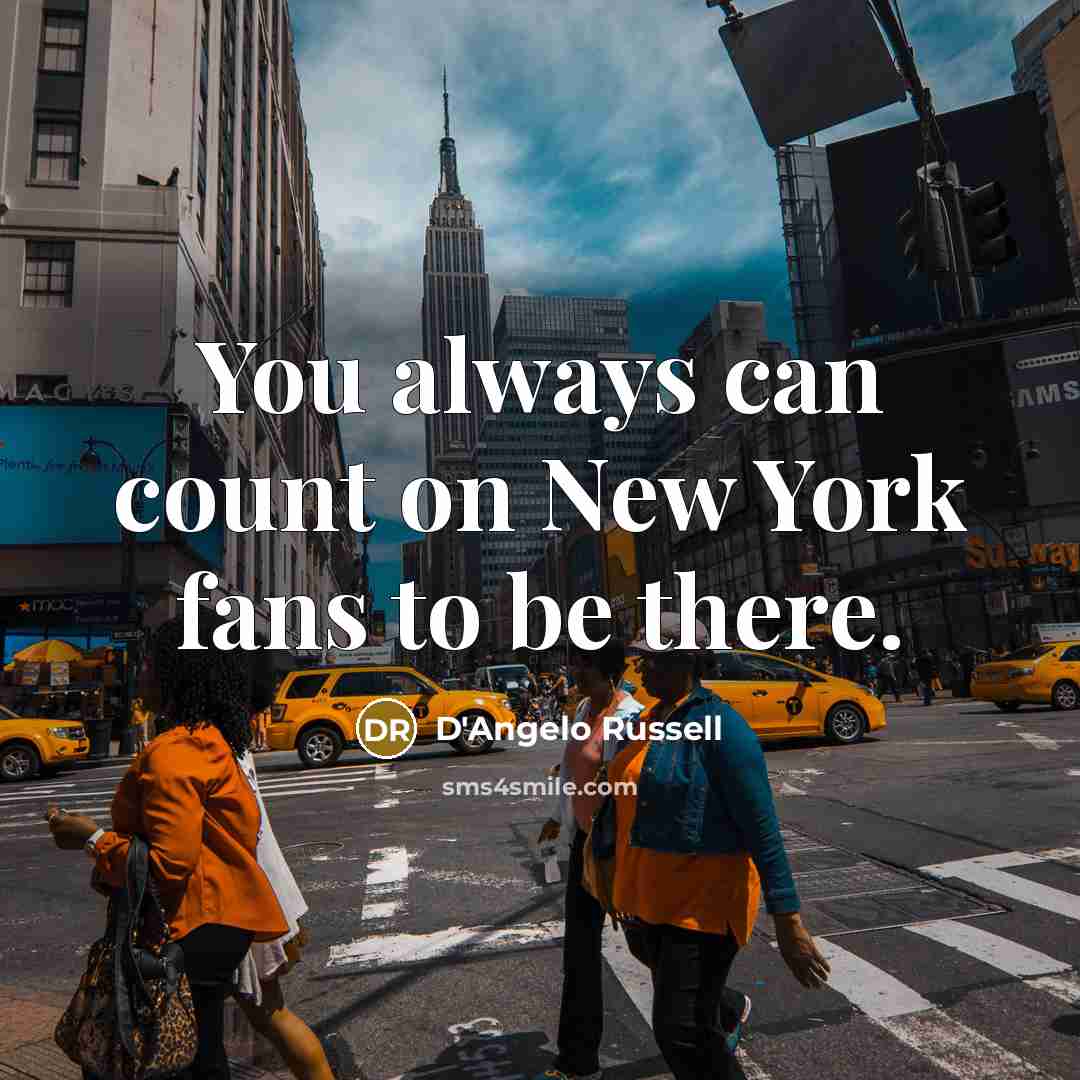 “You always can count on New York fans to be…” quote by D'Angelo Russell