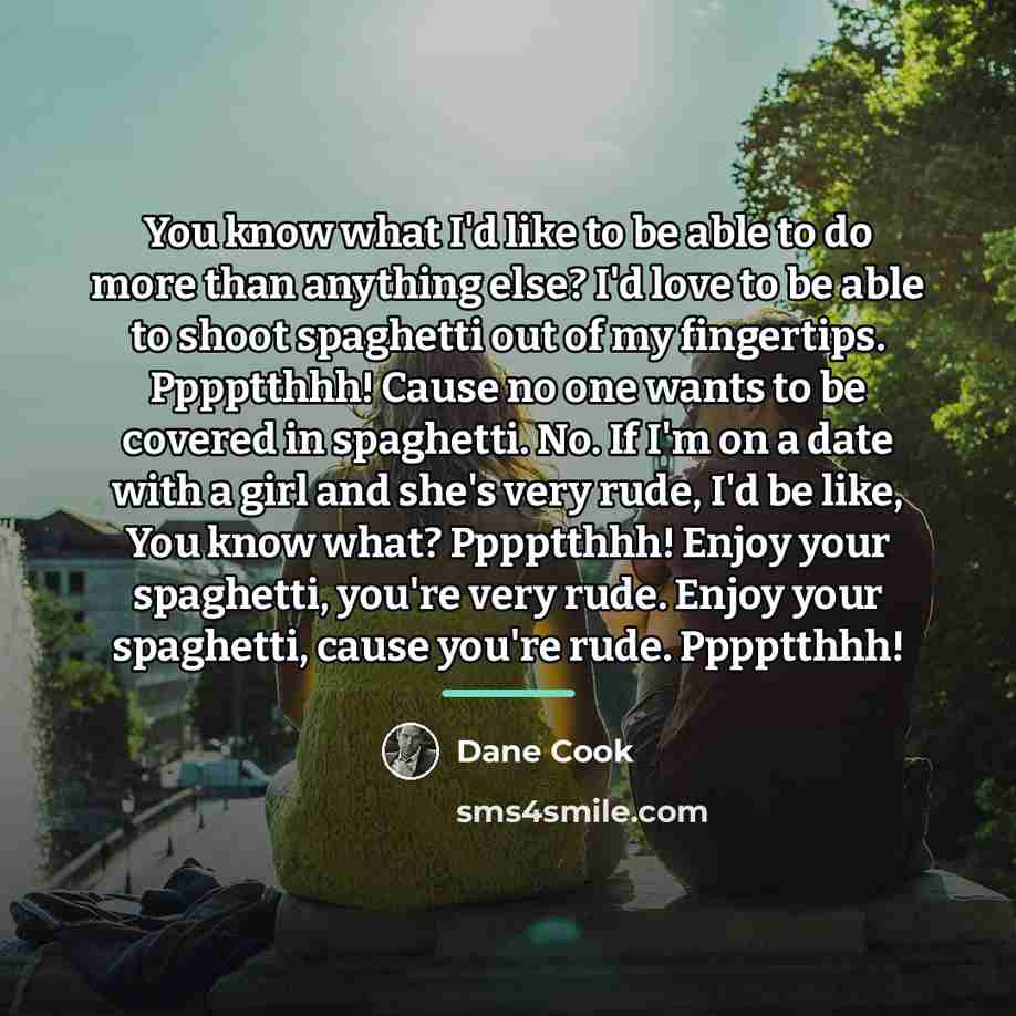 “You know what I'd like to be able to do…” quote by Dane Cook