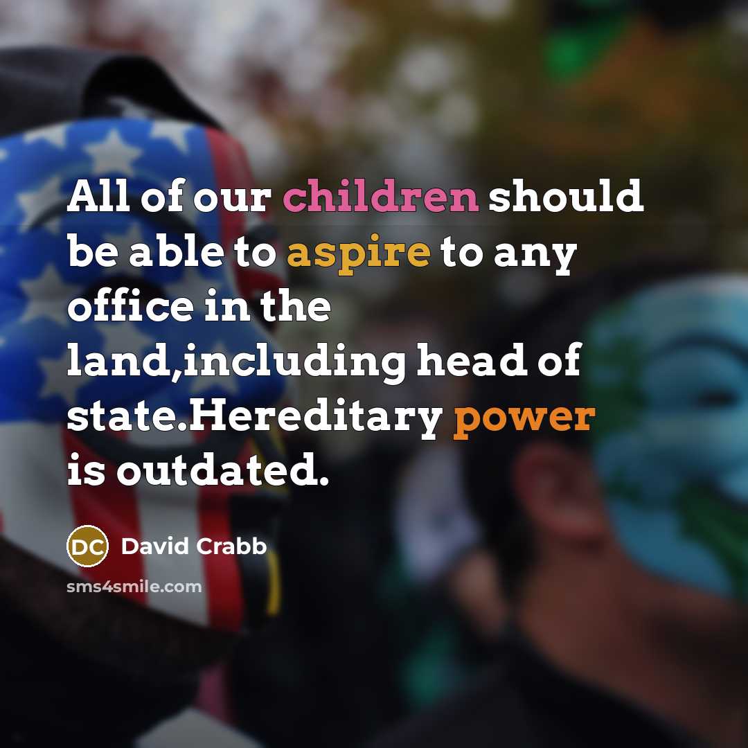 “All of our children should be able to aspire to…” quote by David Crabb