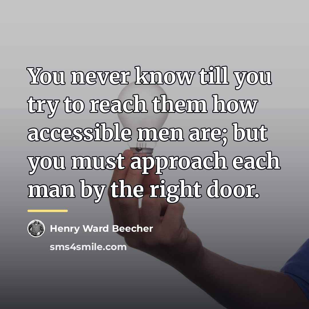 “You never know till you try to reach them how…” quote by Henry Ward Beecher