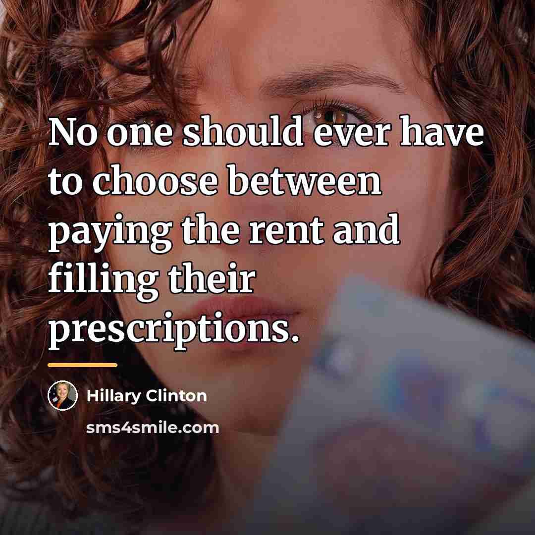 “No one should ever have to choose between paying the…” quote by Hillary Clinton