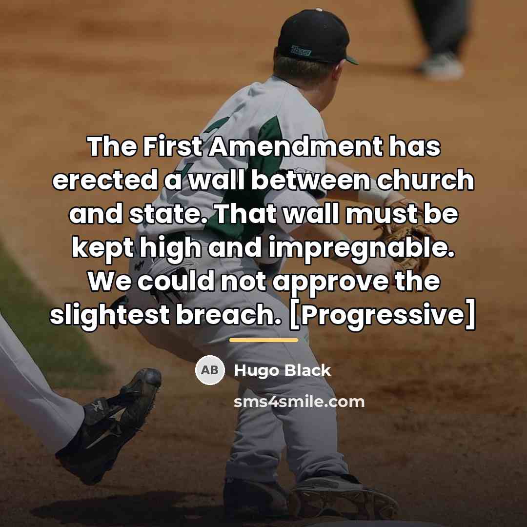 “The First Amendment has erected a wall between church and…” quote by Hugo Black