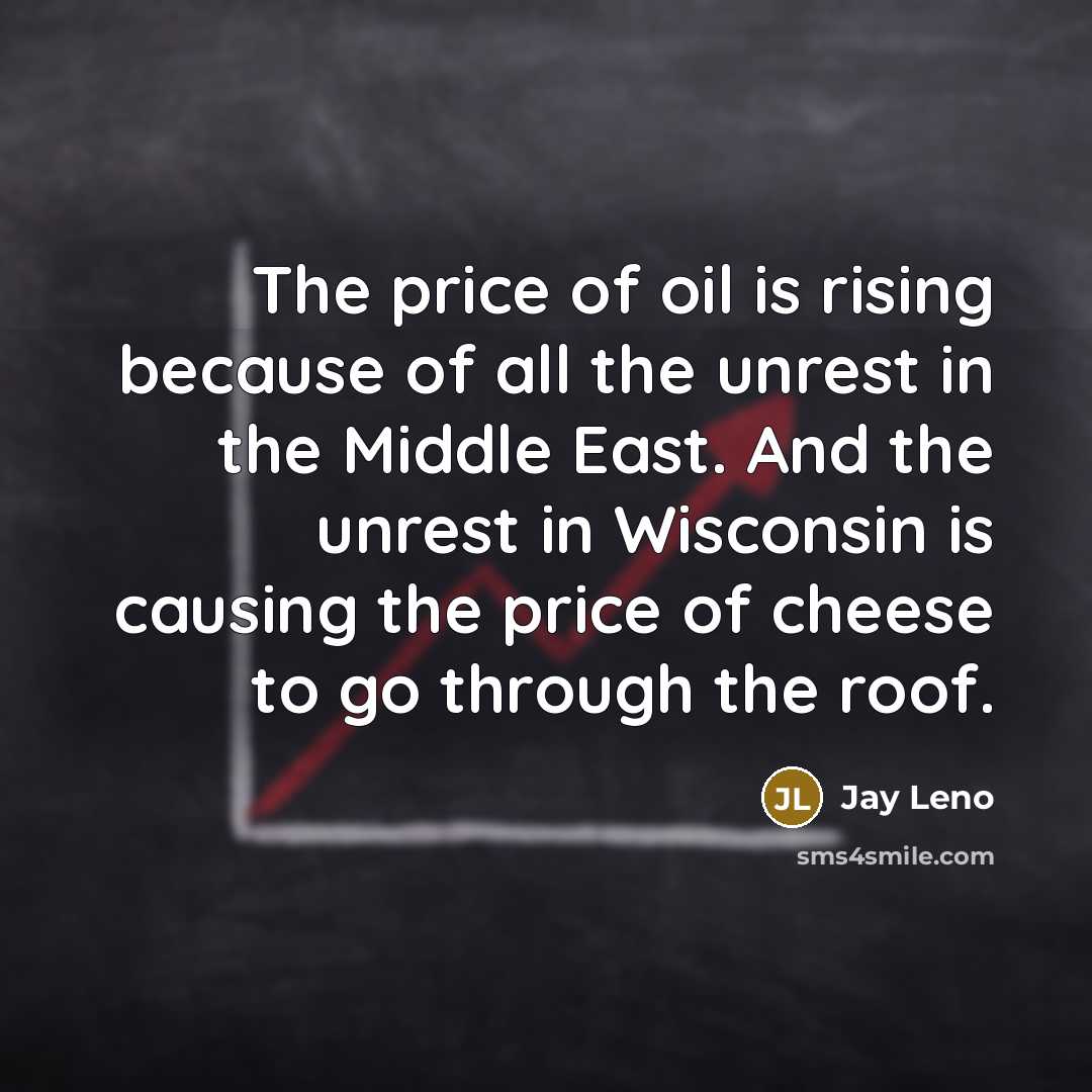 “The price of oil is rising because of all the…” quote by Jay Leno