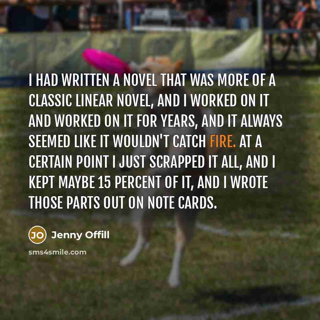 “I had written a novel that was more of a…” quote by Jenny Offill