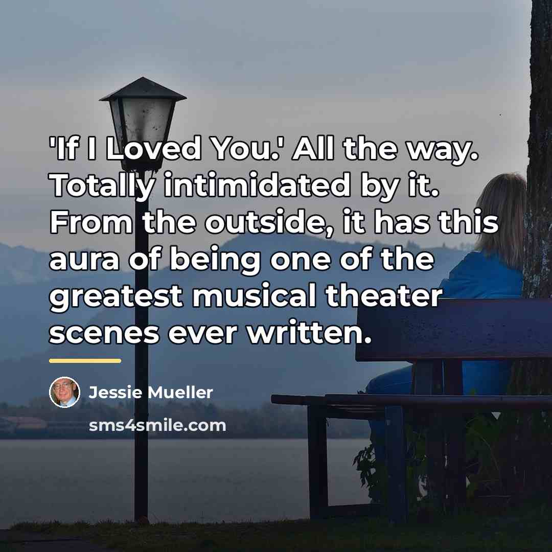 “'If I Loved You.' All the way. Totally intimidated by…” quote by Jessie Mueller