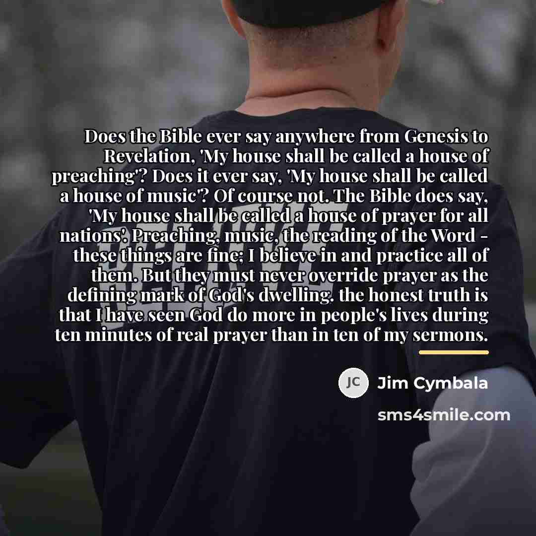 “Does the Bible ever say anywhere from Genesis to Revelation,…” quote by Jim Cymbala