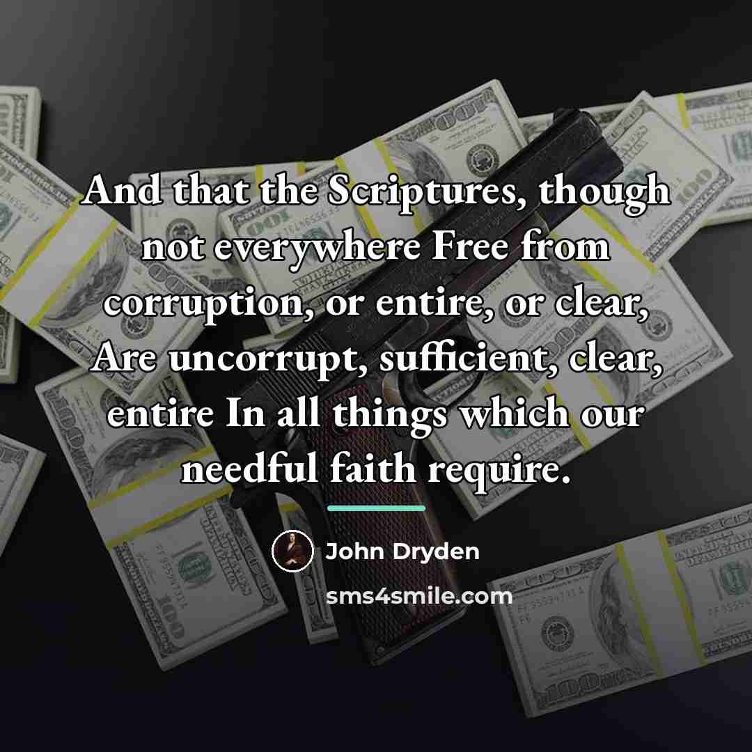 “And that the Scriptures, though not everywhere Free from corruption,…” quote by John Dryden