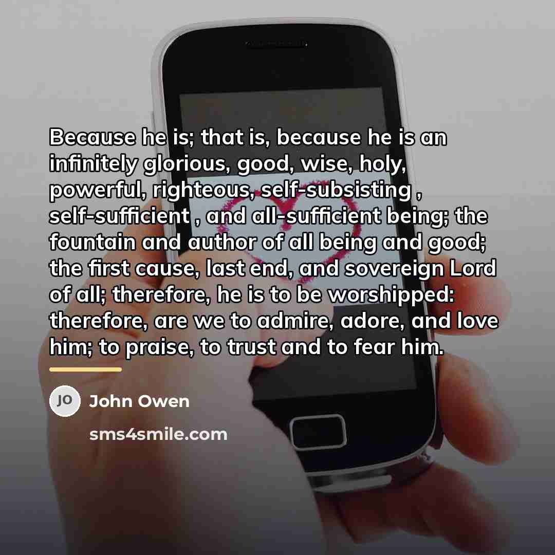 “Because he is; that is, because he is an infinitely…” quote by John Owen