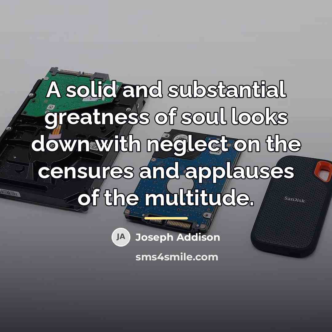 “A solid and substantial greatness of soul looks down with…” quote by Joseph Addison