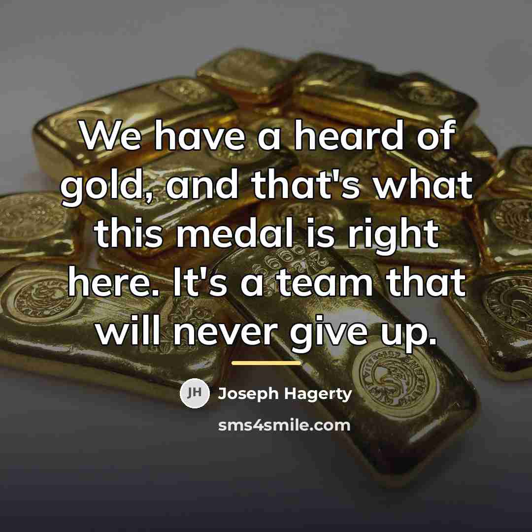 “We have a heard of gold, and that's what this…” quote by Joseph Hagerty
