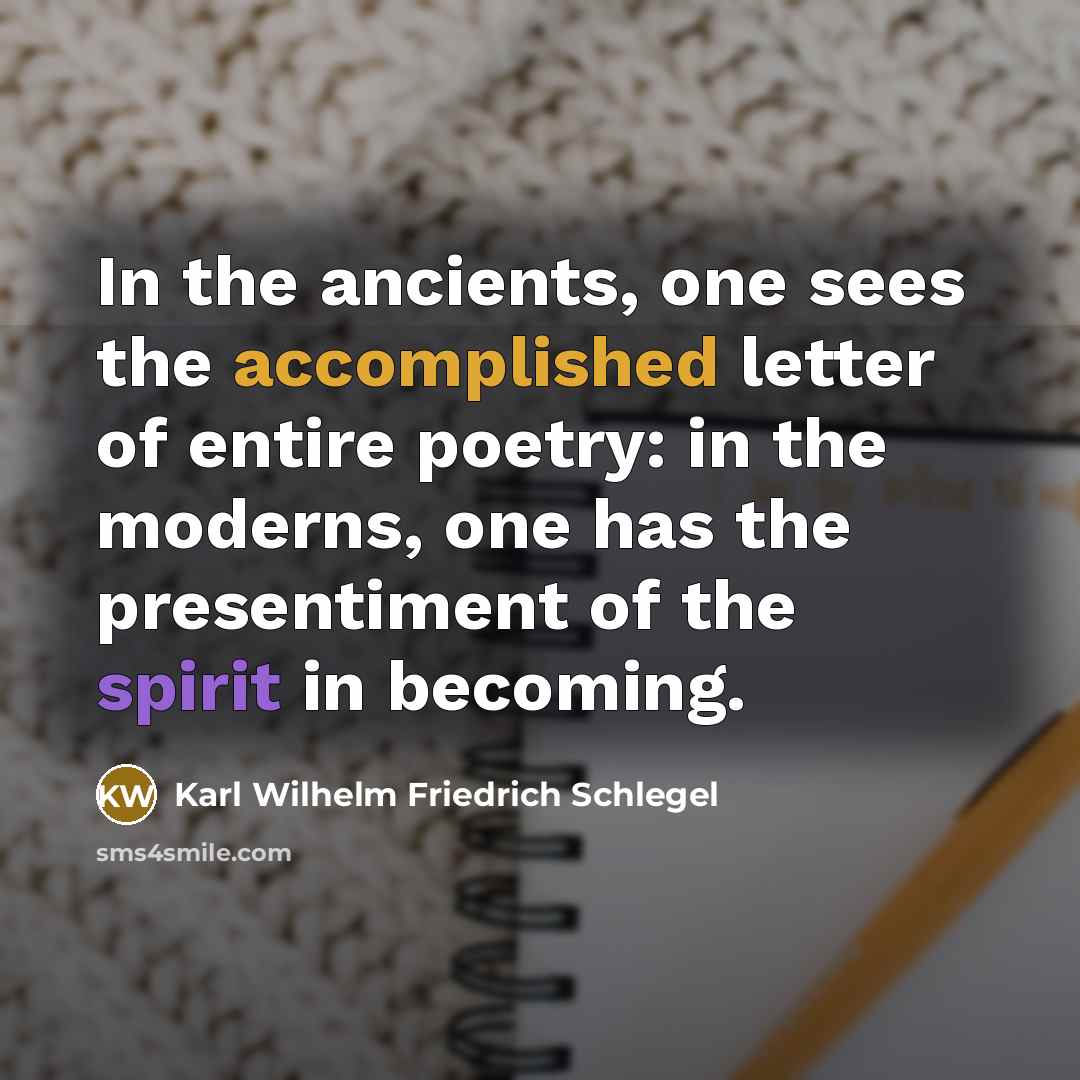“In the ancients, one sees the accomplished letter of entire…” quote by Karl Wilhelm Friedrich Schlegel