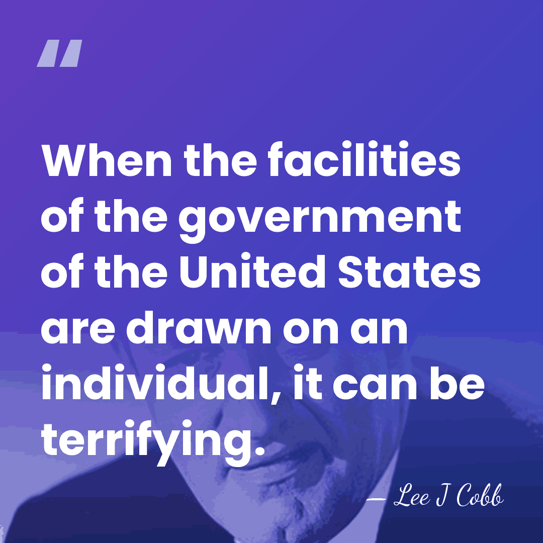 When the facilities of the government of the United States are drawn&hellip; - Lee J Cobb