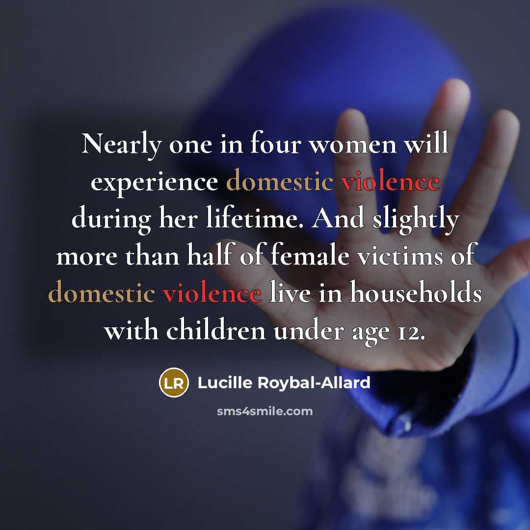 “Nearly one in four women will experience domestic violence during…” quote by Lucille Roybal-Allard