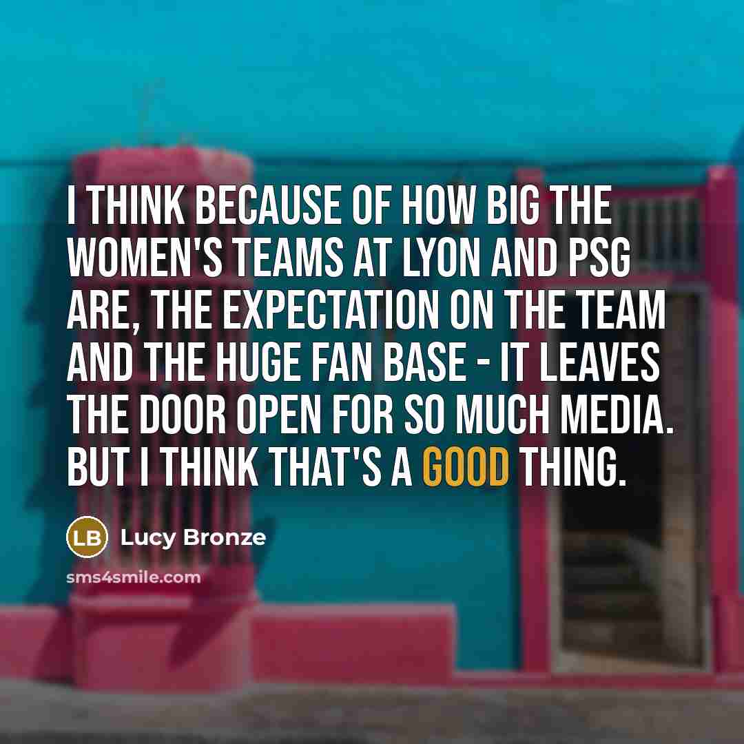 “I think because of how big the women's teams at…” quote by Lucy Bronze