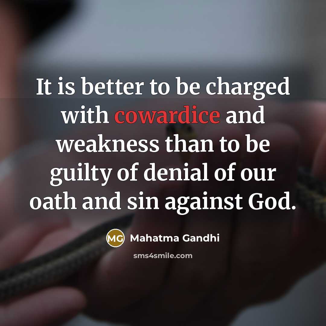“It is better to be charged with cowardice and weakness…” quote by Mahatma Gandhi