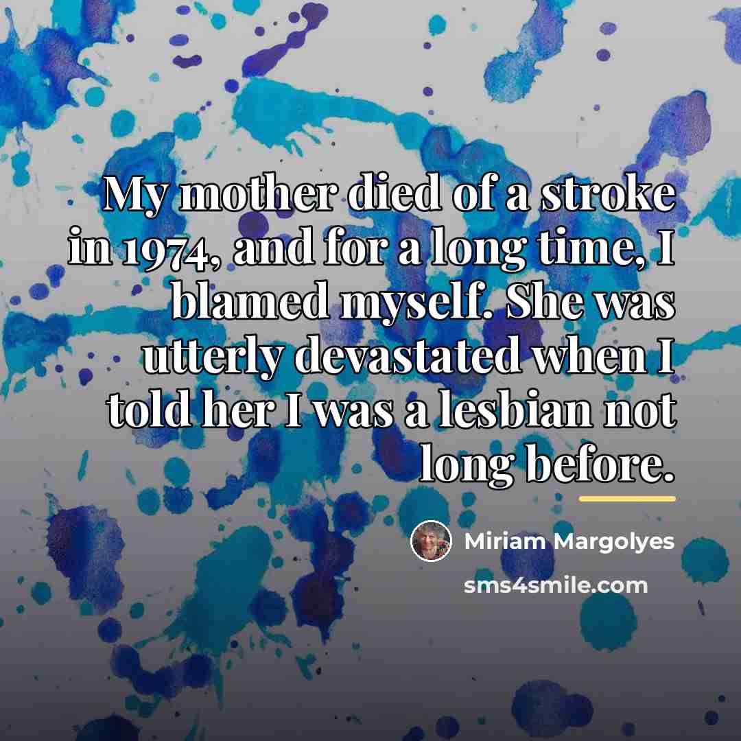 “My mother died of a stroke in 1974, and for…” quote by Miriam Margolyes