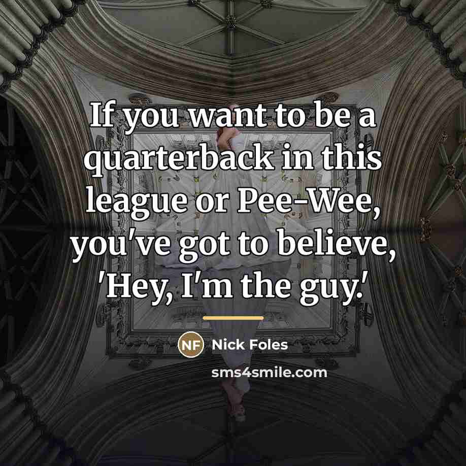 “If you want to be a quarterback in this league…” quote by Nick Foles