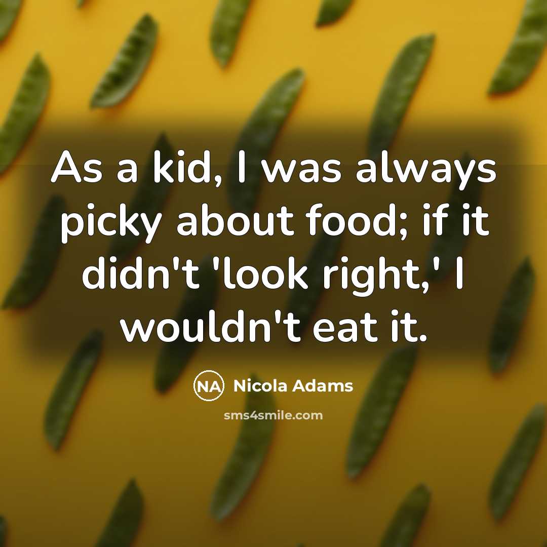 “As a kid, I was always picky about food; if…” quote by Nicola Adams