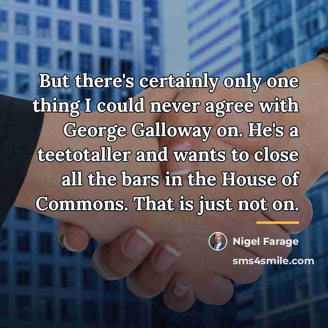 “But there's certainly only one thing I could never agree…” quote by Nigel Farage