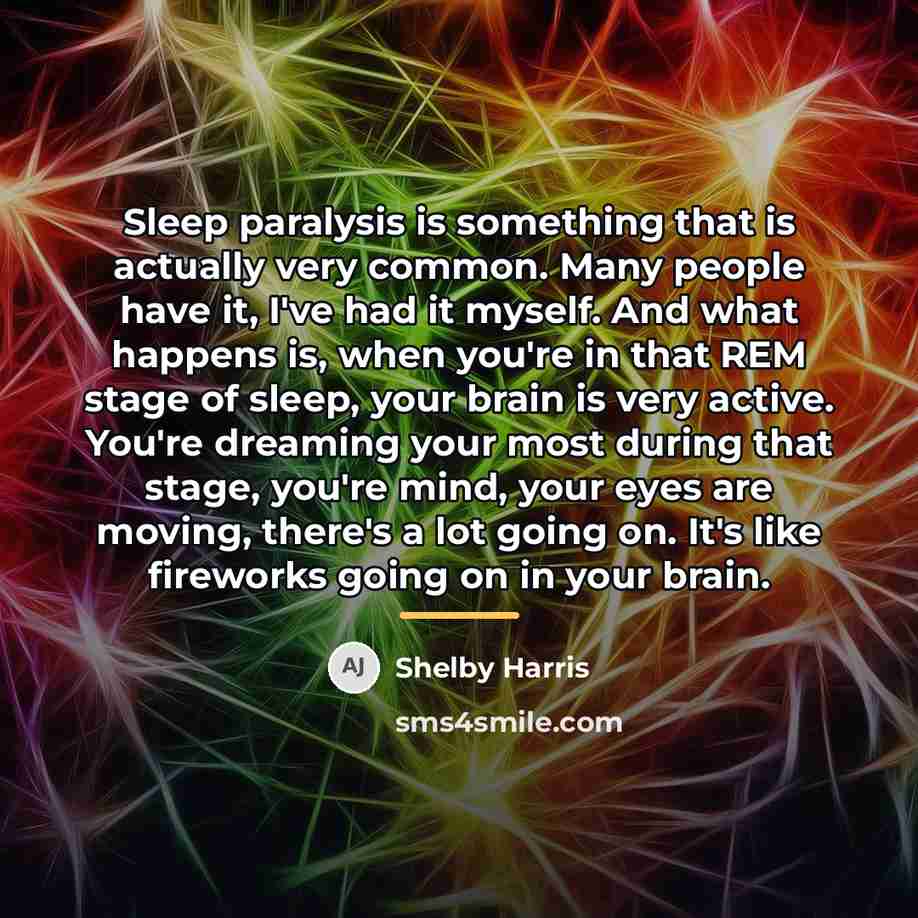 “Sleep paralysis is something that is actually very common. Many…” quote by Shelby Harris