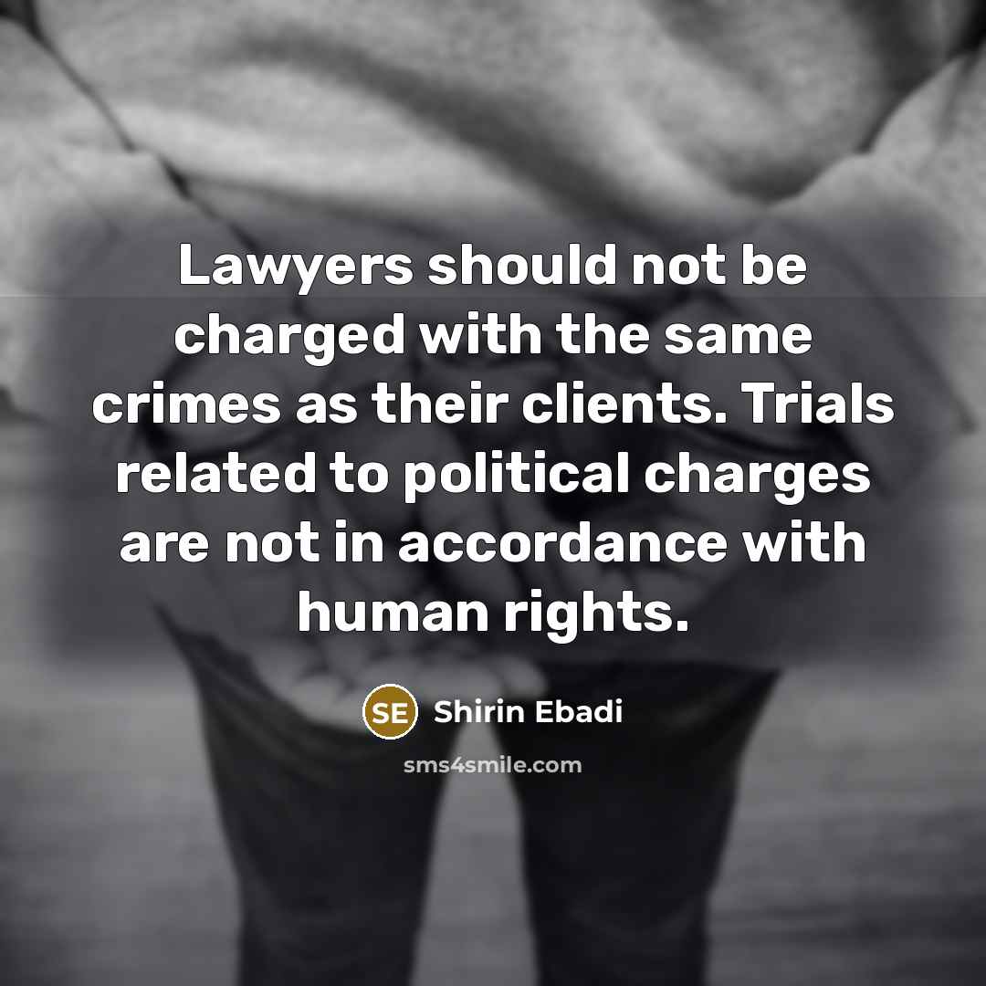 “Lawyers should not be charged with the same crimes as…” quote by Shirin Ebadi