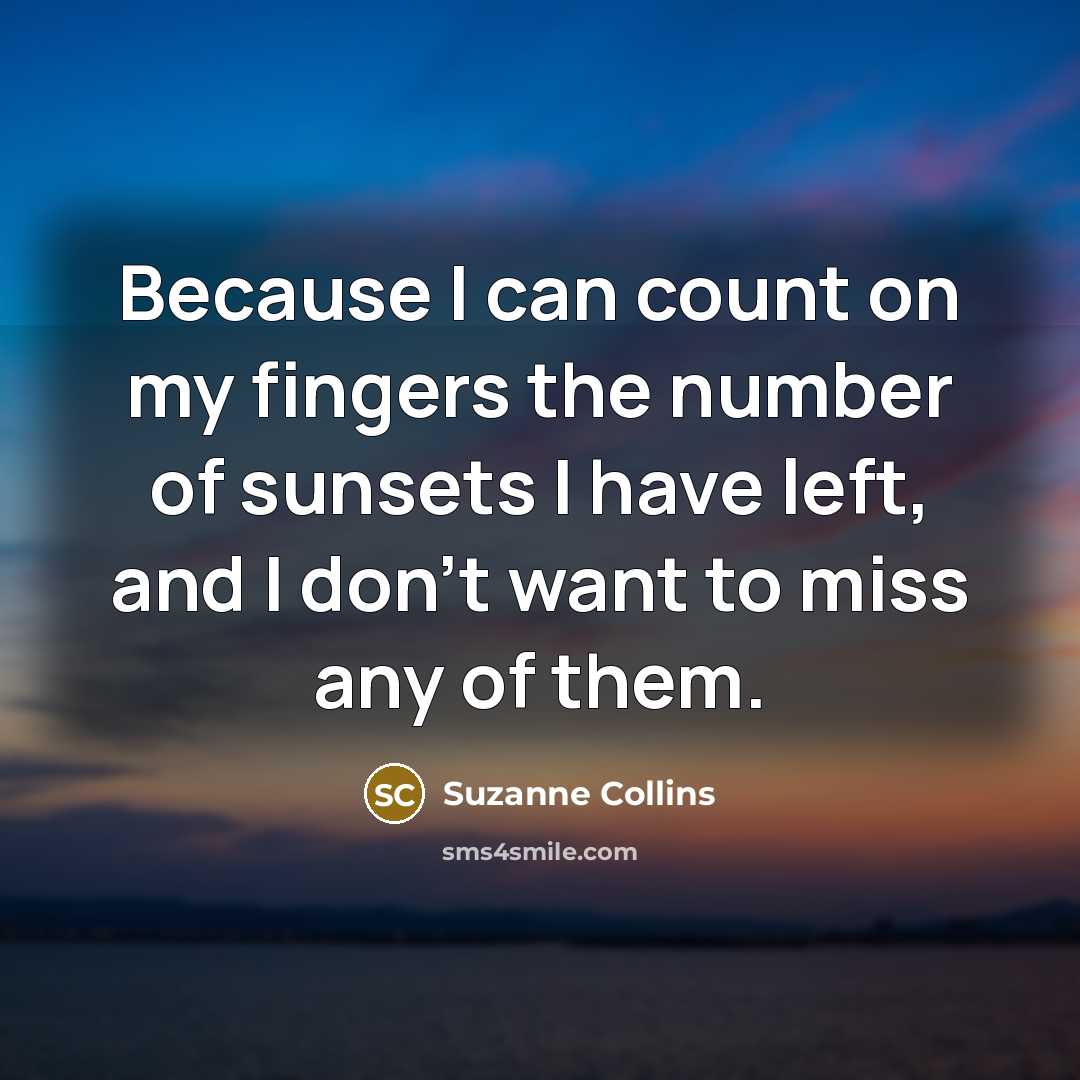 “Because I can count on my fingers the number of…” quote by Suzanne Collins