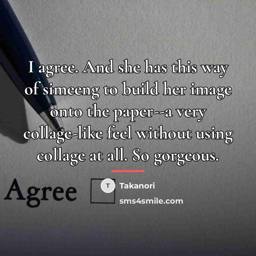 “I agree. And she has this way of simeeng to…” quote by Takanori